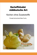Kartoffelsalat s?ddeutsche Art: Kochen ohne Zusatzstoffe