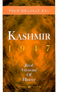 Kashmir, 1947: Rival Versions of History