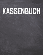 Kassenbuch: Einnahmen Ausgaben Buch f?r Kleinunternehmer, Freiberufler, Selbstst?ndige und Vereine oder als Haushaltsbuch. 22 x 28cm mit 120 Seiten