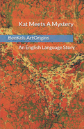 Kat Meets A Mystery: An English Language Story