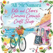 Kate and Clara's Curious Cornish Craft Shop: The heart-warming, romantic read we all need right now