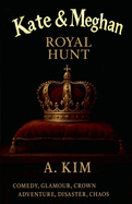 Kate and Meghan - ( Royal Hunt )