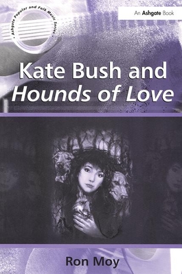 Kate Bush and Hounds of Love - Moy, Ron