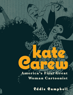 Kate Carew: America's First Great Woman Cartoonist