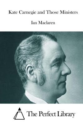 Kate Carnegie and Those Ministers - The Perfect Library (Editor), and MacLaren, Ian