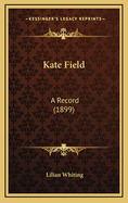 Kate Field: A Record (1899)