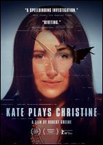 Kate Plays Christine - Robert Greene