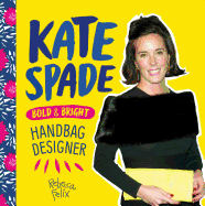 Kate Spade: Bold & Bright Handbag Designer