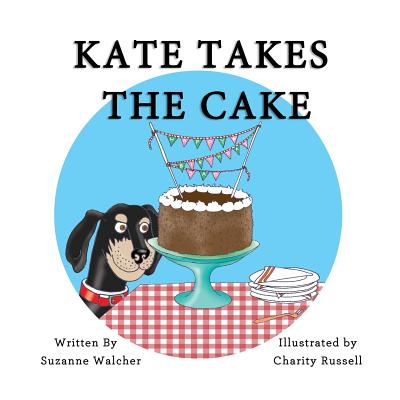 Kate Takes The Cake - Walcher, Suzanne