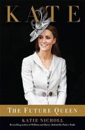 Kate: The Future Queen (International Edition)