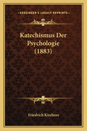 Katechismus Der Psychologie (1883)