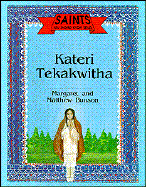 Kateri Tekakwitha - Bunson, Margaret, and Bunson, Matthew