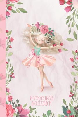 Katharina's Notizbuch: Zauberhafte Ballerina, Tanzendes Mdchen - Publishing, Dancenotes