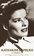 Katharine Hepburn: A Tribute - Guiliano, Geoffrey (Producer), and Giuliano, Geoffrey (Read by)