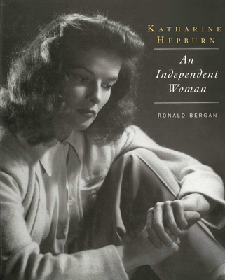 Katharine Hepburn: An Independent Woman - Bergan, Ronald