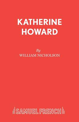 Katherine Howard - Nicholson, William