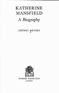 Katherine Mansfield: A Biography - Meyers, Jeffrey