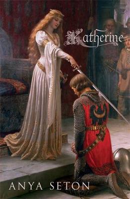 Katherine: The classic historical romance - Seton, Anya