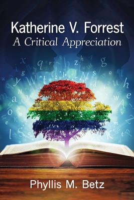 Katherine V. Forrest: A Critical Appreciation - Betz, Phyllis M