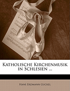 Katholische Kirchenmusik in Schlesien ...