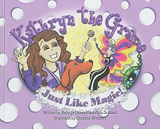 Kathryn the Grape: Just Like Magic!