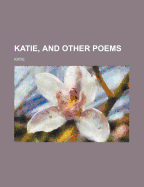 Katie, and Other Poems