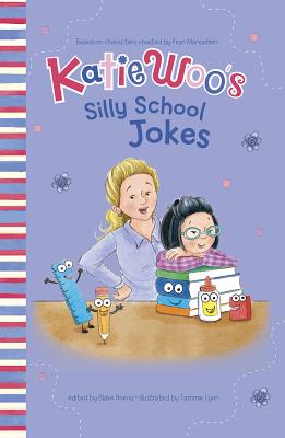 Katie Woo's Silly School Jokes - Manushkin, Fran, and Lyon, Tammie (Cover design by)