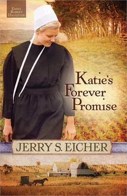 Katie's Forever Promise: Volume 3 - Eicher, Jerry S