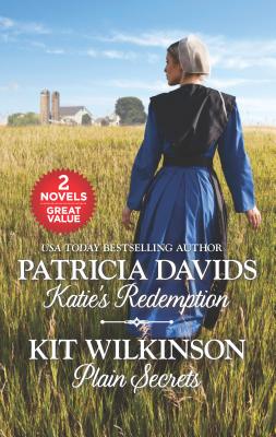 Katie's Redemption and Plain Secrets: An Anthology - Davids, Patricia, and Wilkinson, Kit