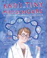 Kati's Tiny Messengers: Dr. Katalin Karik and the Battle Against Covid-19