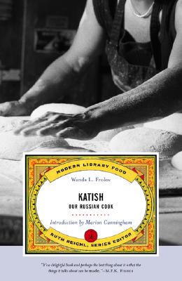 Katish: Our Russian Cook - Frolov, Wanda L, and Reichl, Ruth (Editor), and Cunningham, Marion (Introduction by)