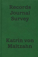 Katrin Von Maltzahn: Records Journal Survey