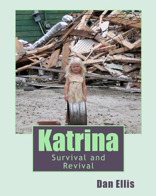 Katrina: Survival and Revival - Ellis, Dan