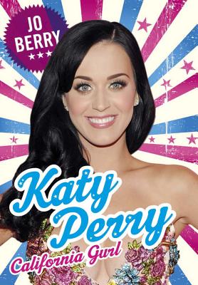 Katy Perry: California Gurl - Berry, Jo