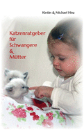 Katzenratgeber fr Schwangere & Mtter: Bildfreie Version