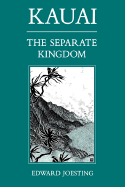 Kauai: The Separate Kingdom - Joesting, Edward