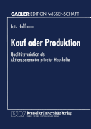 Kauf Oder Produktion: Qualittsvariation ALS Aktionsparameter Privater Haushalte