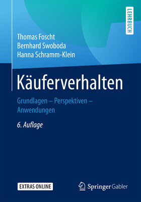 Kauferverhalten: Grundlagen - Perspektiven - Anwendungen - Foscht, Thomas, and Swoboda, Bernhard