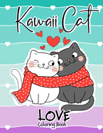 Kawaii Cat Love Coloring Book: 50 Kawaii Valentine Designs for Cats Lovers