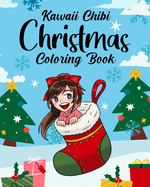 Kawaii Chibi Christmas: Coloring Book for Kids and Adults, Japanese Manga Lover, Anime Cute Style