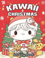 Kawaii & Christmas Coloring Book: Cute and Creepy Holiday Designs For Stress Relief And Relaxation