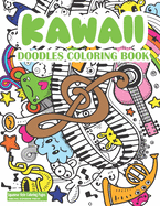 Kawaii Doodles Coloring Book: Cute Kawaii Coloring Book For Adults And Kids - Japanese Style Kawaii Coloring Pages For Fun And Relaxation