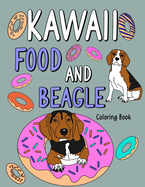 Kawaii Food and Beagle Coloring Book: Coloring Books for Adults, Coloring Book with Food Menu and Funny Beagle, Dog Lover Coloring Page