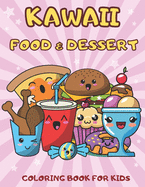 Kawaii Food and Dessert Coloring Book for Kids: 44 Cute Coloring Pages for Kids