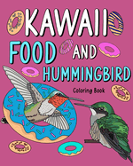 Kawaii Food and Hummingbird Coloring Book: Activity Relaxation, Painting Menu Cute, and Animal Pictures Pages