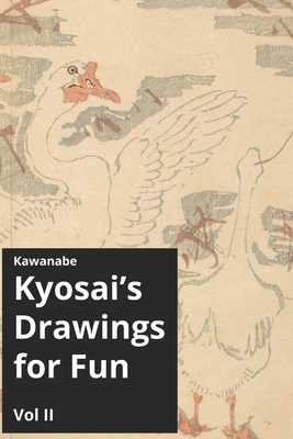 Kawanabe Kyosai's Drawings for Fun Vol II - Livingston, Andrew