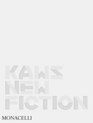 KAWS: New Fiction - KAWS (Artist), and Birnbaum, Daniel (Text by), and Obrist, Hans Ulrich (Text by)