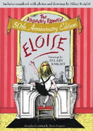 Kay Thompson's Eloise: The Absolutely Essential 50th Anniversary Edition