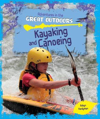 Kayaking and Canoeing - Hardyman, Robyn