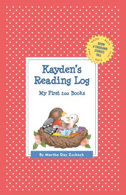 Kayden's Reading Log: My First 200 Books (GATST) - Zschock, Martha Day